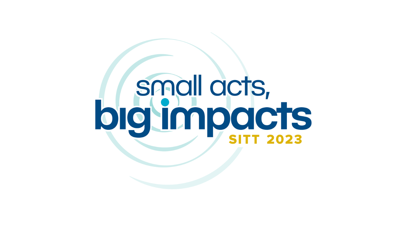 SITT 2023 graphic reading small acts, big impacts